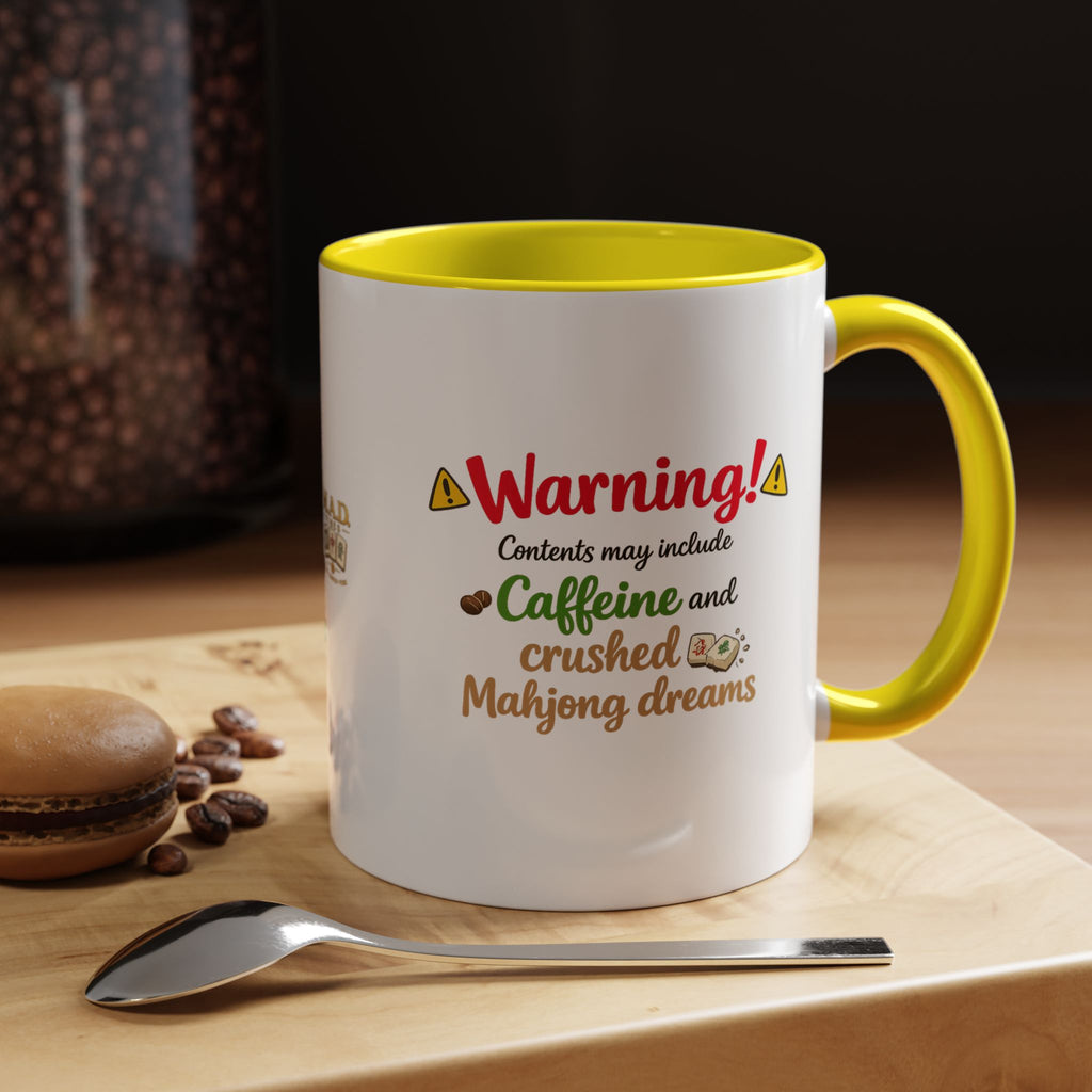Mahjong Coffee Mug — "Warning! Contents may include Caffeine and Crushed Mahjong Dreams" Accent Mug