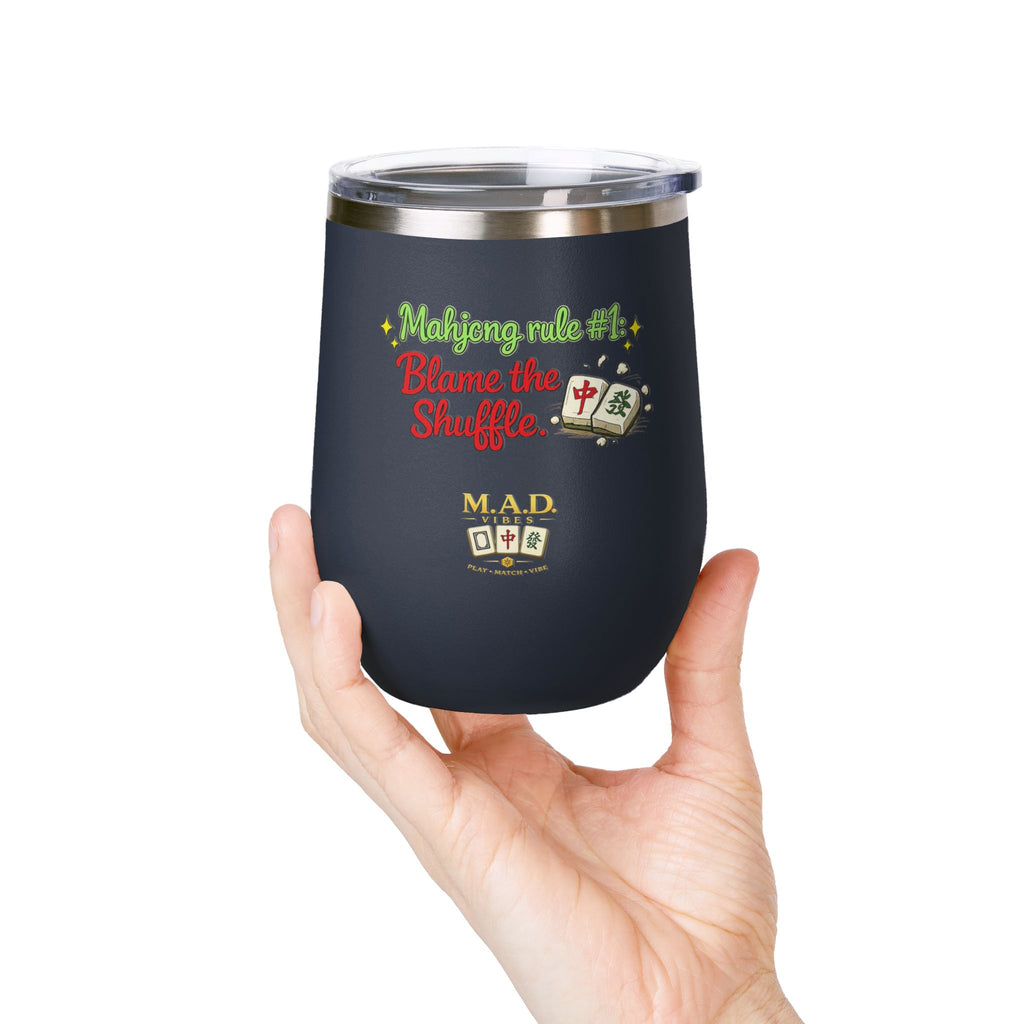 Mahjong Wine Tumbler 12oz — "Mahjong rule #1: Blame the Shuffle." Insulated Cocktail Cup