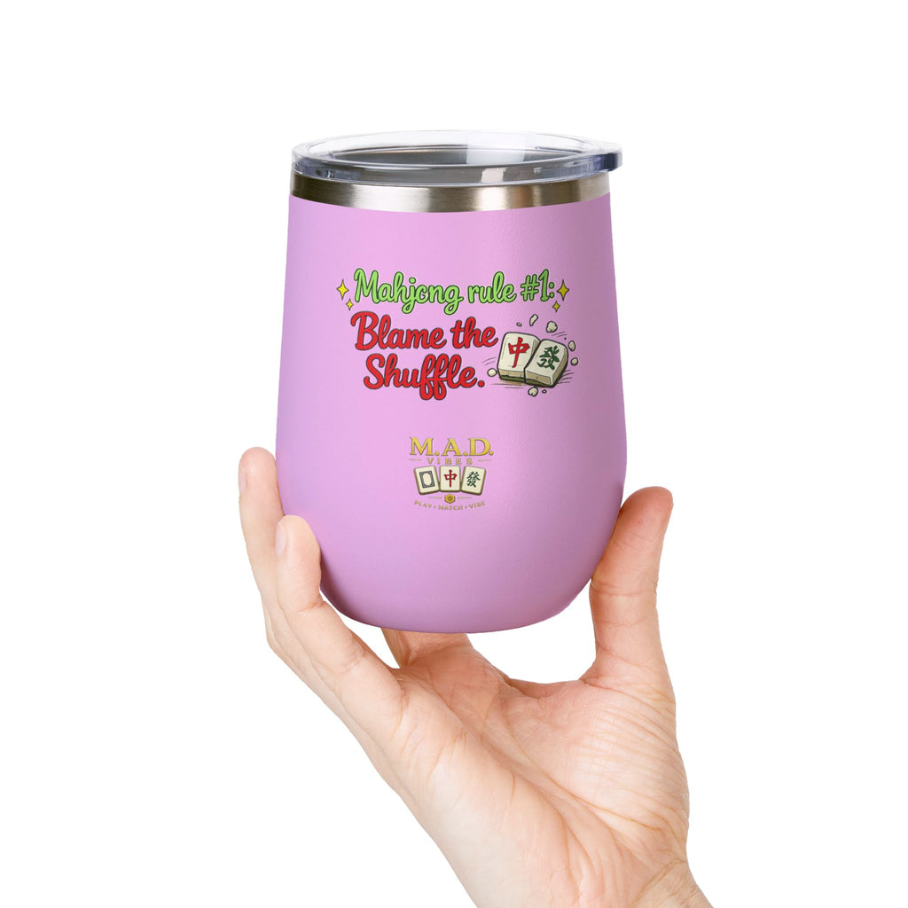 Mahjong Wine Tumbler 12oz — "Mahjong rule #1: Blame the Shuffle." Insulated Cocktail Cup