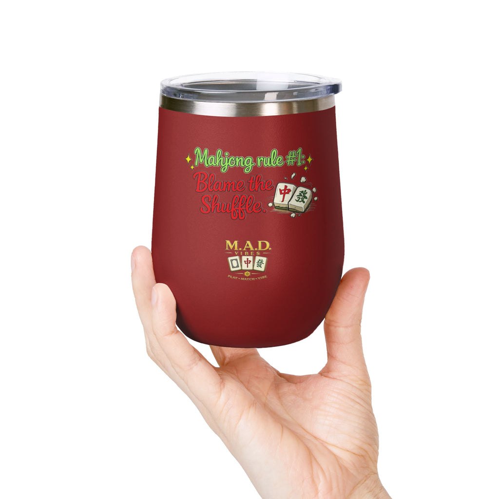 Mahjong Wine Tumbler 12oz — "Mahjong rule #1: Blame the Shuffle." Insulated Cocktail Cup