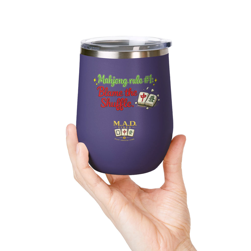 Mahjong Wine Tumbler 12oz — "Mahjong rule #1: Blame the Shuffle." Insulated Cocktail Cup