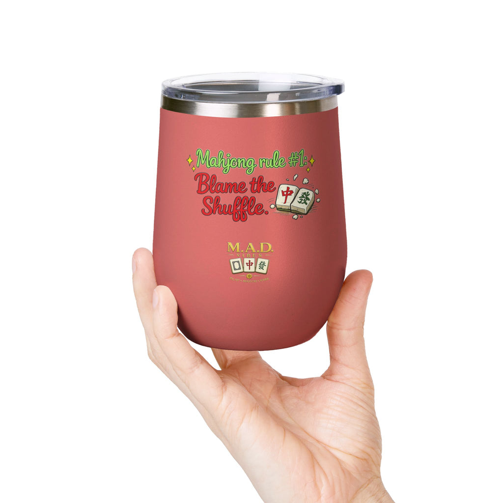 Mahjong Wine Tumbler 12oz — "Mahjong rule #1: Blame the Shuffle." Insulated Cocktail Cup