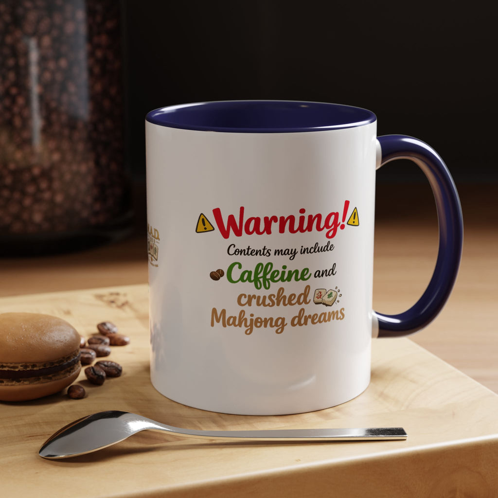 Mahjong Coffee Mug — "Warning! Contents may include Caffeine and Crushed Mahjong Dreams" Accent Mug