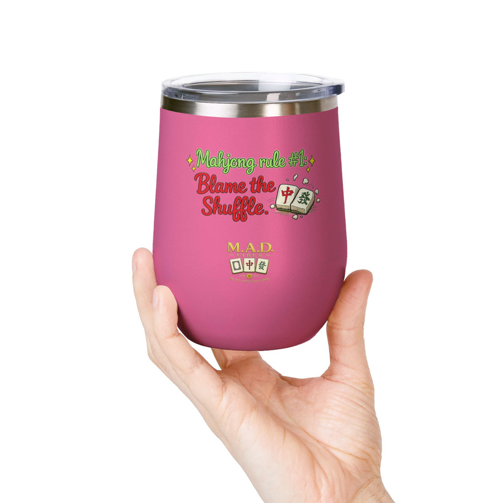 Mahjong Wine Tumbler 12oz — "Mahjong rule #1: Blame the Shuffle." Insulated Cocktail Cup