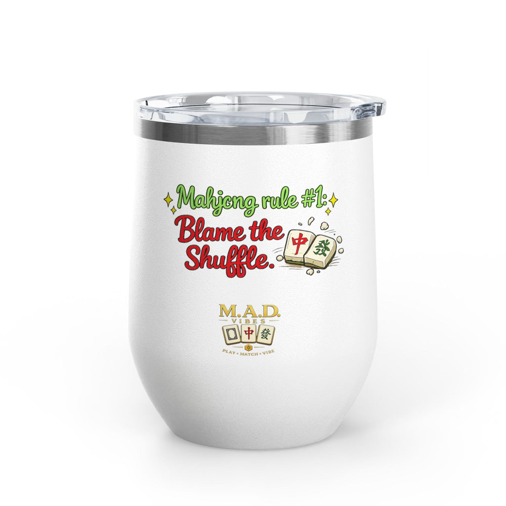 Mahjong Wine Tumbler 12oz — "Mahjong rule #1: Blame the Shuffle." Insulated Cocktail Cup