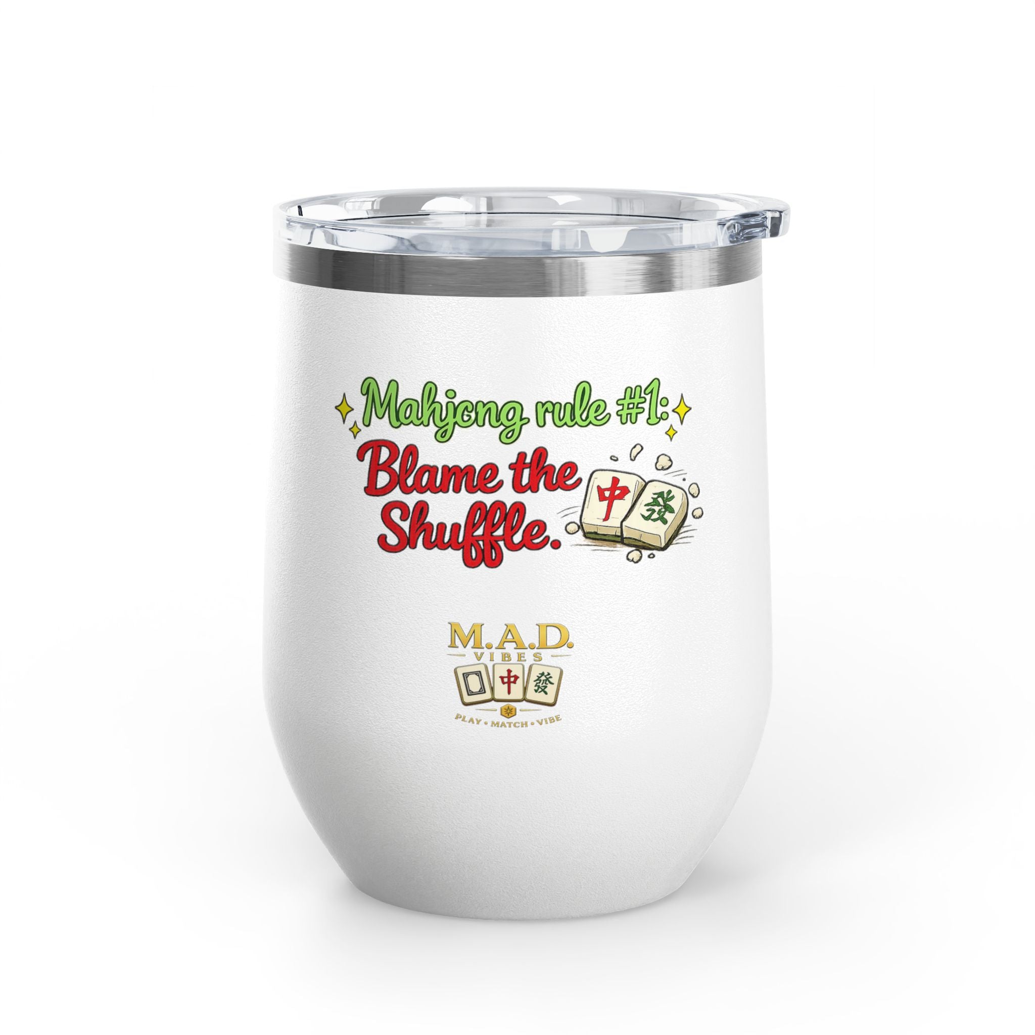 Mahjong Wine Tumbler 12oz — "Mahjong rule #1: Blame the Shuffle." Insulated Cocktail Cup