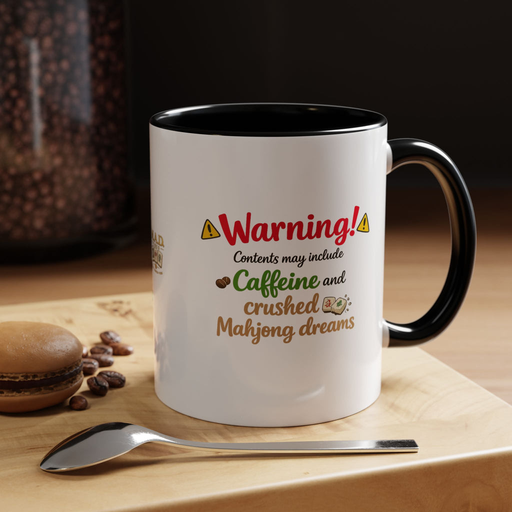 Mahjong Coffee Mug — "Warning! Contents may include Caffeine and Crushed Mahjong Dreams" Accent Mug