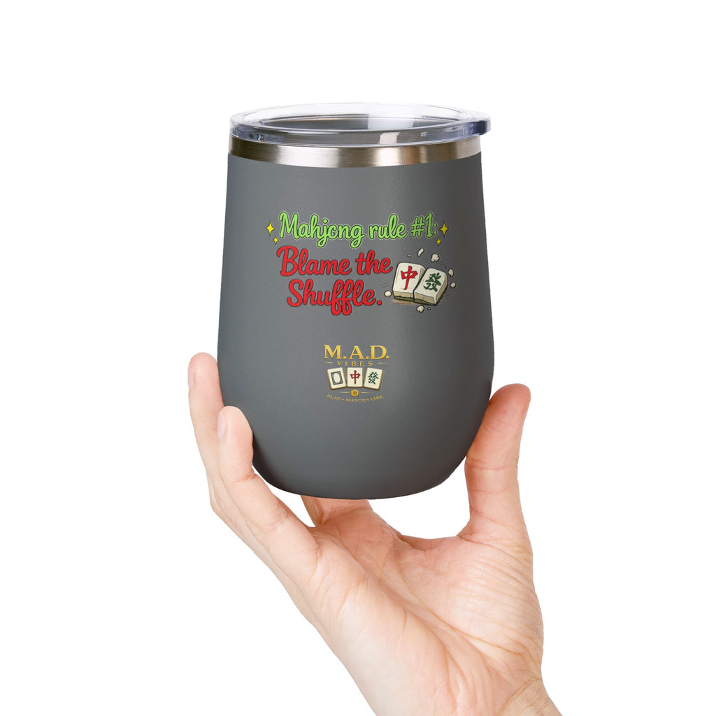 Mahjong Wine Tumbler 12oz — "Mahjong rule #1: Blame the Shuffle." Insulated Cocktail Cup