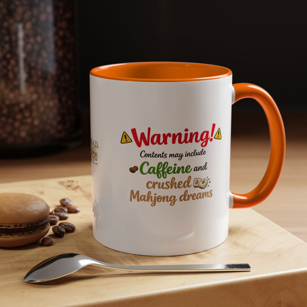 Mahjong Coffee Mug — "Warning! Contents may include Caffeine and Crushed Mahjong Dreams" Accent Mug