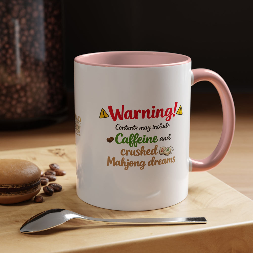 Mahjong Coffee Mug — "Warning! Contents may include Caffeine and Crushed Mahjong Dreams" Accent Mug