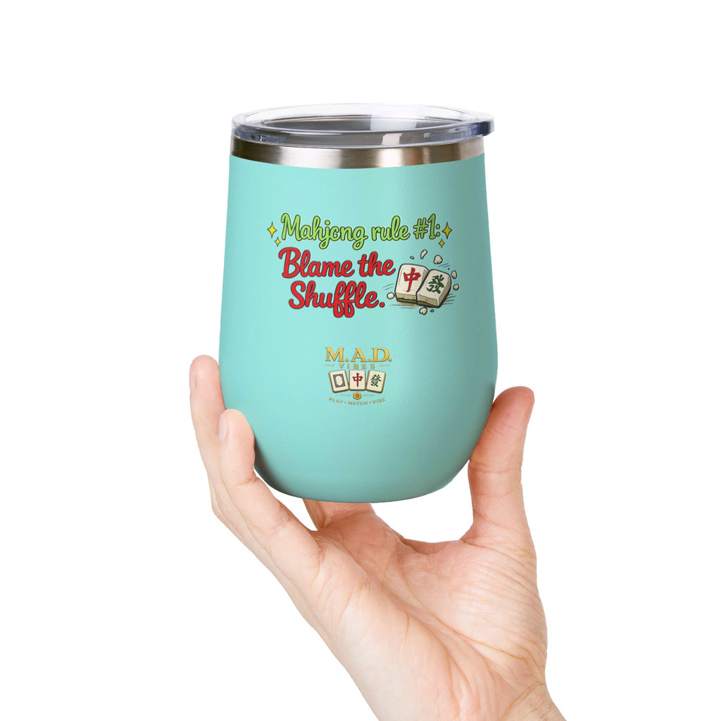 Mahjong Wine Tumbler 12oz — "Mahjong rule #1: Blame the Shuffle." Insulated Cocktail Cup